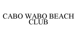 CABO WABO BEACH CLUB trademark