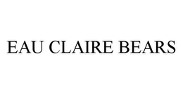 EAU CLAIRE BEARS trademark