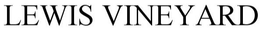 LEWIS VINEYARD trademark