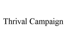 THRIVAL CAMPAIGN trademark