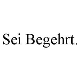 SEI BEGEHRT. trademark