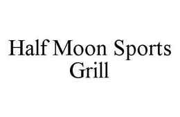 HALF MOON SPORTS GRILL trademark