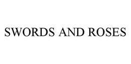 SWORDS AND ROSES trademark