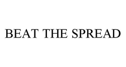 BEAT THE SPREAD trademark