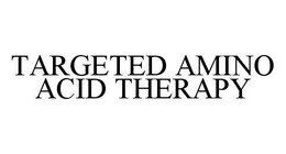 TARGETED AMINO ACID THERAPY trademark