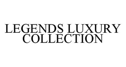 LEGENDS LUXURY COLLECTION trademark