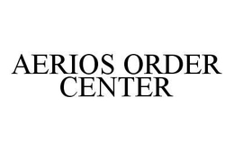 AERIOS ORDER CENTER trademark