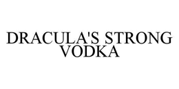 DRACULA'S STRONG VODKA trademark