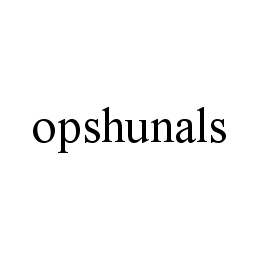 OPSHUNALS trademark