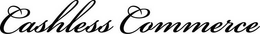 CASHLESS COMMERCE trademark