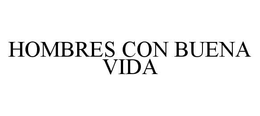HOMBRES CON BUENA VIDA trademark