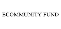 ECOMMUNITY FUND trademark