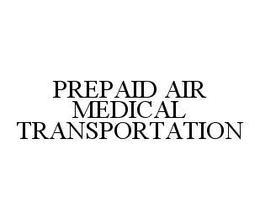 PREPAID AIR MEDICAL TRANSPORTATION trademark