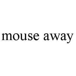 MOUSE AWAY trademark
