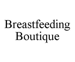 BREASTFEEDING BOUTIQUE trademark