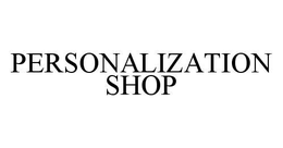 PERSONALIZATION SHOP trademark