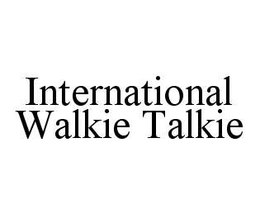 INTERNATIONAL WALKIE TALKIE trademark