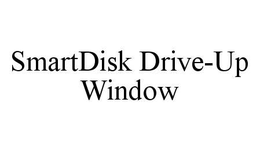 SMARTDISK DRIVE-UP WINDOW trademark