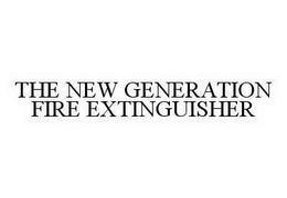 THE NEW GENERATION FIRE EXTINGUISHER trademark