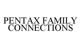 PENTAX FAMILY CONNECTIONS trademark