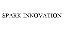 SPARK INNOVATION trademark