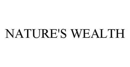 NATURE'S WEALTH trademark