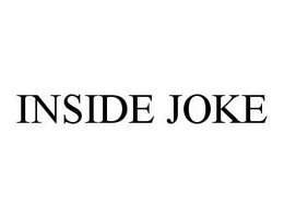 INSIDE JOKE trademark