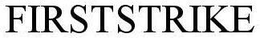 FIRSTSTRIKE trademark