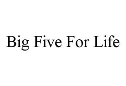 BIG FIVE FOR LIFE trademark