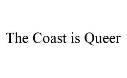 THE COAST IS QUEER trademark