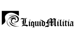 LIQUID MILITIA trademark