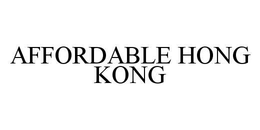 AFFORDABLE HONG KONG trademark
