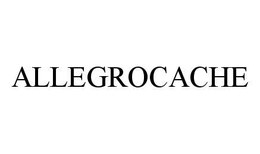 ALLEGROCACHE trademark