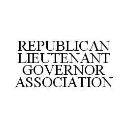 REPUBLICAN LIEUTENANT GOVERNOR ASSOCIATION trademark
