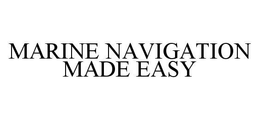 MARINE NAVIGATION MADE EASY trademark