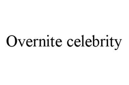 OVERNITE CELEBRITY trademark