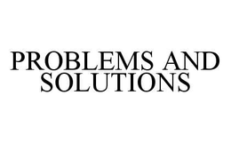 PROBLEMS AND SOLUTIONS trademark