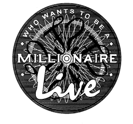 WHO WANTS TO BE A MILLIONAIRE LIVE & DESIGN trademark