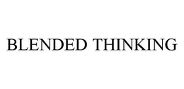 BLENDED THINKING trademark