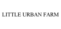 LITTLE URBAN FARM trademark