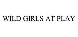 WILD GIRLS AT PLAY trademark