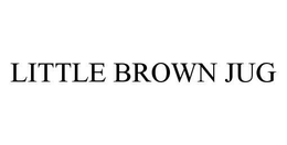 LITTLE BROWN JUG trademark