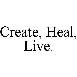 CREATE, HEAL, LIVE. trademark