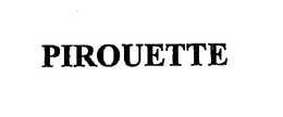 PIROUETTE trademark