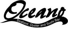 OCEANO SEAFOOD, OYSTER AND SUSHI BAR trademark