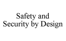 SAFETY AND SECURITY BY DESIGN trademark