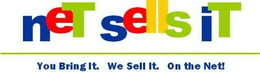 NET SELLS IT YOU BRING IT.  WE SELL IT.  ON THE NET! trademark