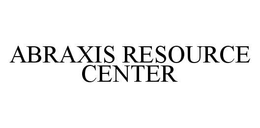 ABRAXIS RESOURCE CENTER trademark