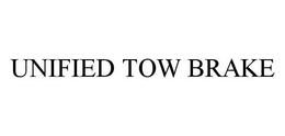 UNIFIED TOW BRAKE trademark