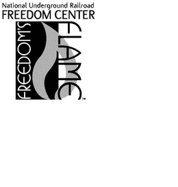 NATIONAL UNDERGROUND RAILROAD FREEDOM CENTER FREEDOM'S FLAME trademark